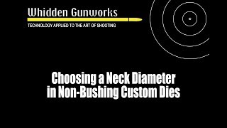 Choosing a Neck Diameter in Non Bushing Custom Dies [upl. by Ybbed84]