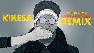 KIKESA  FUEGOLANDO Remix Maître Gims DDH16 [upl. by Cornwall]