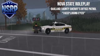 quotI Keep Losing Eyesquot  Nova State Roleplay Voice Chat  Oakland County Sheriffs Office Patrol [upl. by Nika]