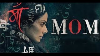 MOM Full Movie in Hindi 2023  Sridevi Nawazuddin Siddiqui Akshaye Khanna Full Bollywood Movie HD [upl. by Harbour698]