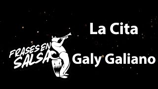 La Cita Letra  Galy Galiano Frases En Salsa [upl. by Luane]