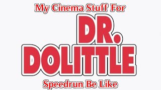 My Cinema Stuff For Dr Dolittle 1998 Speedrun Be Like [upl. by Eeniffar]