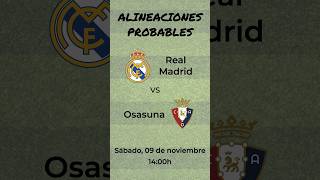 Alineaciones Probables Real Madrid  Osasuna [upl. by Nywg634]