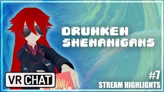 VR Chat  Drunken Shenanigans Stream Highlights 7 [upl. by Yatnuahs]