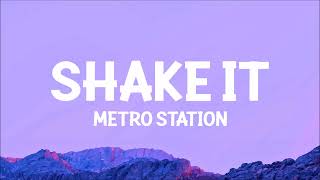 Metro Station  Shake It Lyrics [upl. by Ycnaffit]