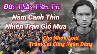 🌺🙏 Lời Đức Thầy Tiên Tri Năm Canh Thìn Nhiều Trận Gió Mưa Cho Nhơn Loại Trăm Cai Ngàn Đắng [upl. by Kent]