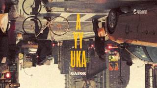 AYYUKA  Gabor Official Audio [upl. by Carli]