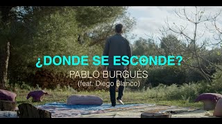 Pablo Burgués  ¿Dónde Se Esconde [upl. by Dasteel816]