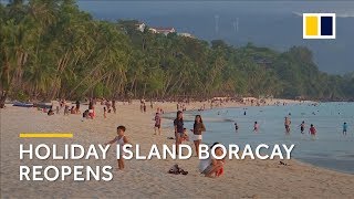 Philippines reopens holiday island Boracay after sixmonth clean up [upl. by Eceinehs]