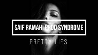 Saif Ramahi  Pretty Lies prod by Syndrome Lyrics HD [upl. by Ut327]