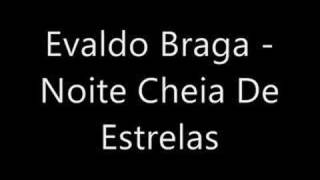 Evaldo Braga  Noite Cheia de Estrelas [upl. by Prager790]