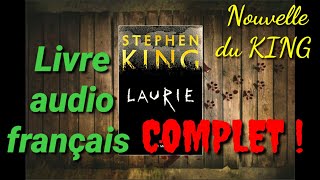 Livre audio STEPHEN KING en français  LAURIE  Complet ☆ Une petite nouvelle offerte par le King [upl. by Range]