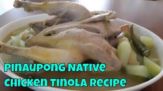 Native Chicken Soup  Pinaupong Manok Recipe Tinolang Manok [upl. by Arramahs]