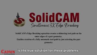 Precision at Every Edge SolidCAM’s 5Axis Edge Breaking Module [upl. by Fang925]