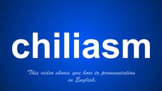 the correct pronunciation of chiliasm in English [upl. by Suisyola]