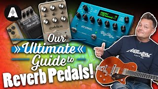 The Ultimate Guide to Reverb Pedals [upl. by Dej539]