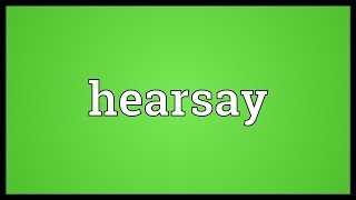 Hearsay Meaning [upl. by Durgy834]