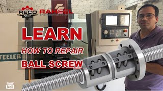 Learn How to repair Ball Screw in Machining Center by RECO [upl. by Yzdnil]