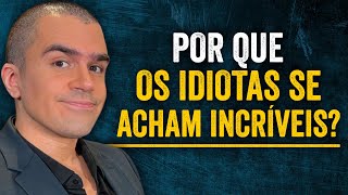 A arrogância dos IDIOTAS [upl. by Ariaz]