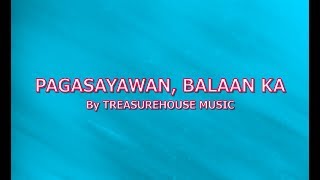 PAGASAYAWAN BALAAN KA with LYRICS by TREASUREHOUSE MUSIC [upl. by Egamlat]