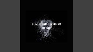 Somethings Missing [upl. by Amati]