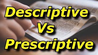 Descriptive Vs Prescriptive Bible Passages  Whats the difference [upl. by Aretina]