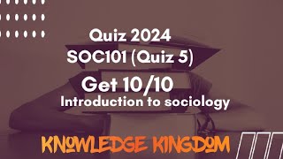 Introduction to Sociology Quiz  Knowledge kingdomvirtualuniversity quiz vuquiz soc101 like [upl. by Clementius]