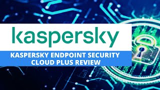 Kaspersky Endpoint Security Cloud Plus  Best Internet Security Software Reviews [upl. by Adaha]