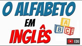 ALFABETO EM INGLÊS COM PRONÚNCIA E PALAVRAS DE EXEMPLO  ABECEDÁRIO EM INGLÊS [upl. by Negah]