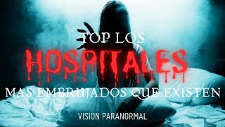 TOP DE LOS HOSPITALES MAS EMBRUJADOS QUE EXISTEN [upl. by Tichon]