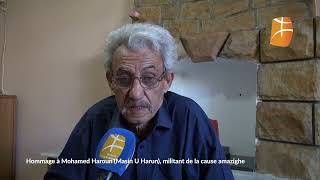 Hommage à Mohamed Haroun militant de la cause amazighe [upl. by Novert]