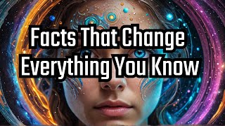 11 MindBlowing Facts That Will Change How You See the World [upl. by Annaet]