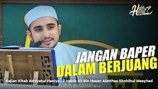 JANGAN BAPER DALAM DAKWAH  HABIB HANIF ALATHAS [upl. by Ayila]