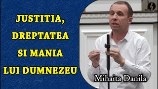 Mihaita Danila  Justitia Dreptatea si Mania lui Dumnezeu  PREDICA [upl. by Esiuole]