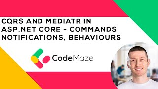 CQRS And MediatR In ASPNET Core  Commands Notifications Behaviours [upl. by Leik]