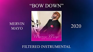 Mervin Mayo  Bow Down Filtered Instrumental [upl. by Eibob]