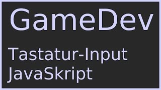 Spieleentwicklung 9  Tastatureingaben in JavaScript [upl. by Adnarahs197]