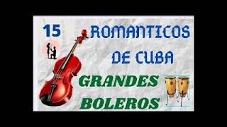 ROMANTICOS DE CUBA   GRANDES BOLEROS [upl. by Eslek]