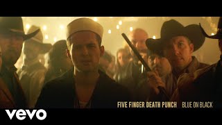 Five Finger Death Punch  Blue on Black Official Video [upl. by Lowell]