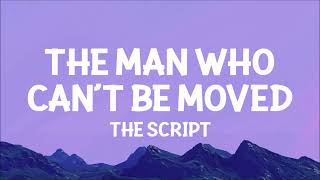 The Script  The Man Who Can’t Be Moved Lyrics [upl. by Awe]