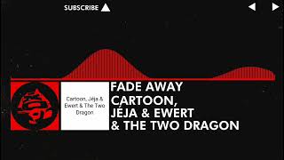 DnB  Cartoon Jéja amp Ewert amp The Two Dragon  Fade away [upl. by Paquito]