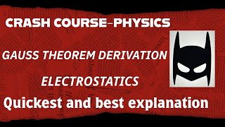 GAUSS THEOREM DERIVATIONCRASH COURSE PHYSICS [upl. by Tunnell]