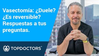 Vasectomía ¿Duele ¿Es reversible Respuestas a tus preguntas [upl. by Denten851]