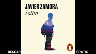 Solitoaudiolibro Javier Zamora [upl. by Inattirb407]