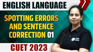 English Language  Spotting Errors and Sentence Correction 01  CUET 2023 [upl. by Ivonne570]