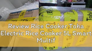 Review Rice Cooker Toha Electric Rice Cooker 5L Smart Multifunction Digital Display NonStick Inner [upl. by Eiddal]