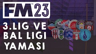 FM 23 3 LİG amp BAL LİGİ YAMASI [upl. by Tteve]