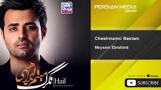 Meysam Ebrahimi  Cheshmamo Bastam [upl. by Aivull139]