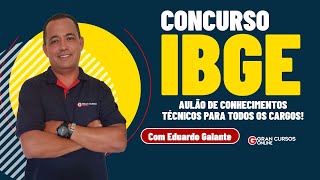 Concurso IBGE  Aulão de Conhecimentos Técnicos para todos os cargos com Prof Eduardo Galante [upl. by Rogerg323]