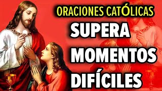 ORACION PARA SUPERAR MOMENTOS DIFÍCILES oraciones católicas [upl. by Anelhtak]